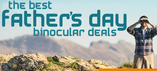 Fathers Day Binocular Deals
