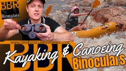 Choosing the Best Binoculars for Kayaking & Canoeing