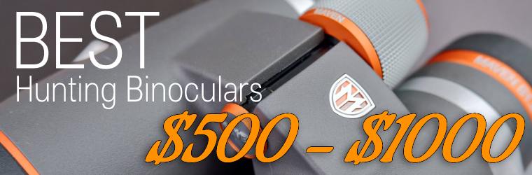 Best Hunting Binoculars $500 - $1000